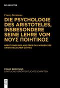 Franz Brentano: Sämtliche veröffentlichte Schriften. Schriften zu Aristoteles Die Psychologie des Aristoteles, insbesondere seine Lehre vom    Sigma         Sigma
