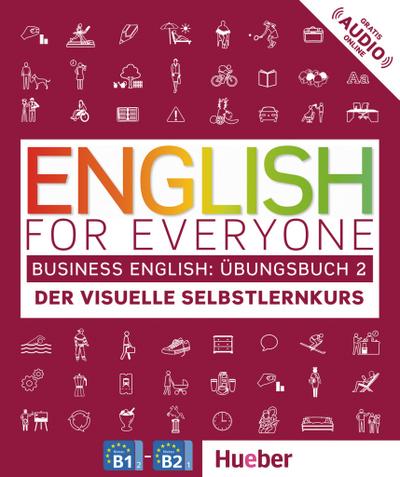 English for Everyone Business English 2: Der visuelle Selbstlernkurs / Übungsbuch