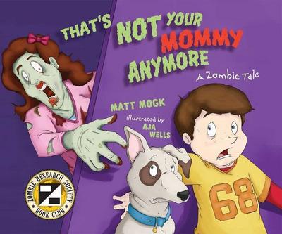 That’s Not Your Mommy Anymore: A Zombie Tale