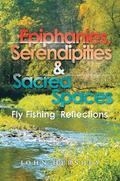 Epiphanies, Serendipities & Sacred Spaces