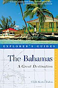 Explorer’s Guide Bahamas: A Great Destination (Explorer’s Great Destinations)