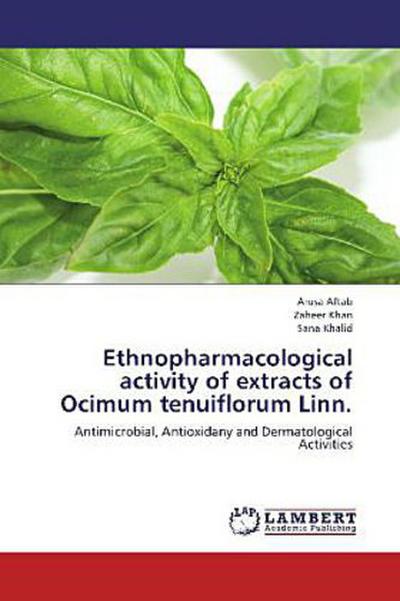 Ethnopharmacological activity of extracts of Ocimum tenuiflorum Linn.