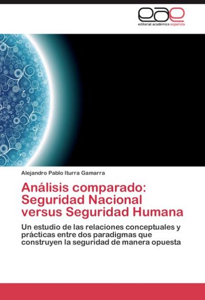 Análisis comparado: Seguridad Nacional versus Seguridad Humana - Alejandro Pablo Iturra Gamarra
