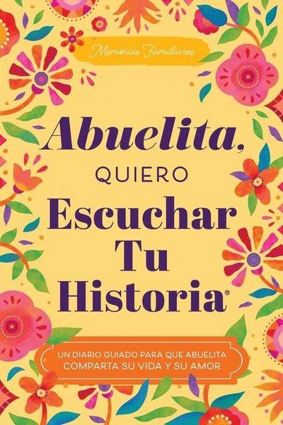 Abuelita, Quiero Escuchar Tu Historia
