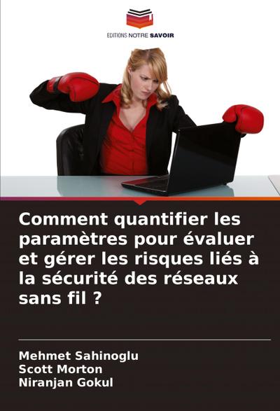 Comment quantifier les paramètres pour évaluer et gérer les risques liés à la sécurité des réseaux sans fil ?