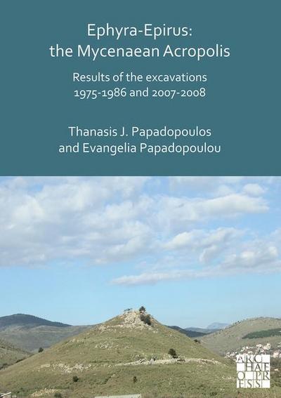 Ephyra-Epirus: The Mycenaean Acropolis