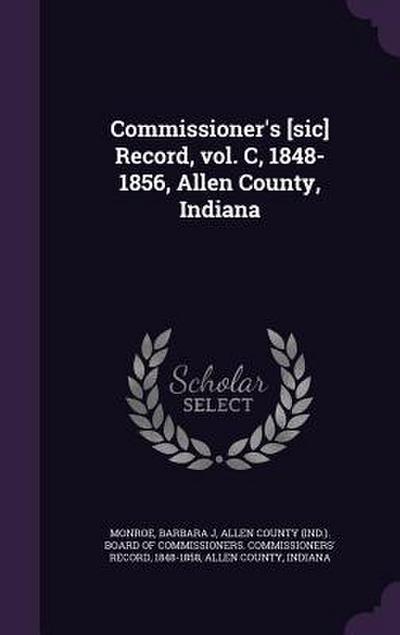 Commissioner’s [sic] Record, vol. C, 1848-1856, Allen County, Indiana