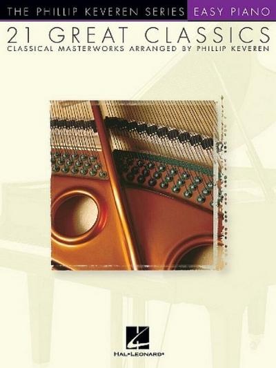 21 Great Classics: Arr. Phillip Keveren the Phillip Keveren Series Easy Piano - Hal Leonard Corp