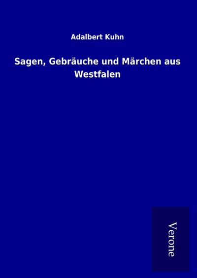 Sagen, Gebräuche und Märchen aus Westfalen