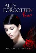 All’s Forgotten Now