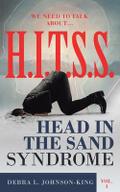 WE NEED TO TALK ABOUT...H.I.T.S.S. (Head in the Sand Syndrome) Vol. 1