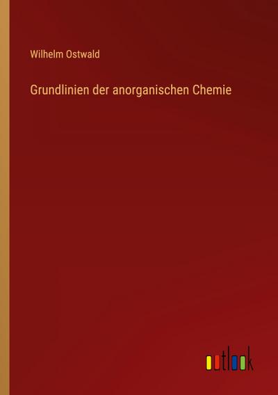 Grundlinien der anorganischen Chemie
