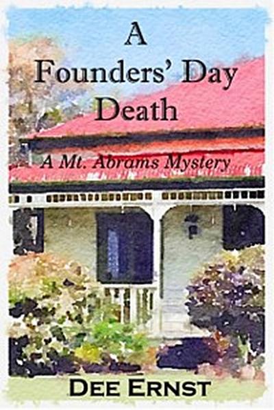 Founders’ Day Death: A Mt. Abrams Mystery