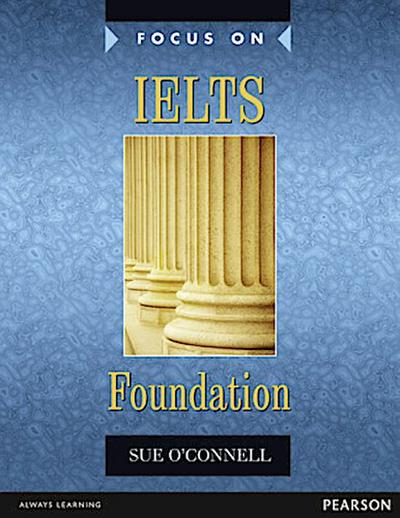 Focus on IELTS Foundation CBk and MEL Pack, m. 1 Beilage, m. 1 Online-Zugang