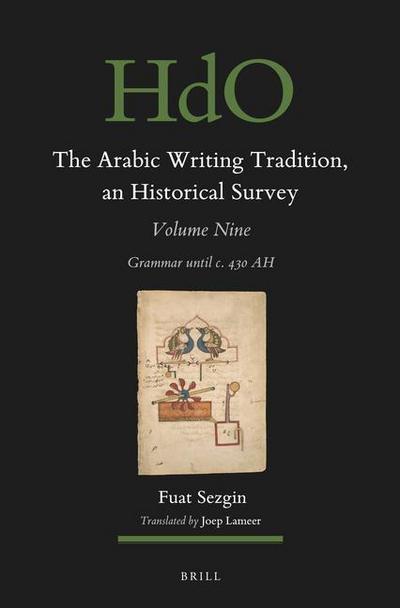 The Arabic Writing Tradition, an Historical Survey, Volume 9