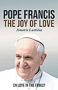 The Joy of Love (Amoris Laetitia)
