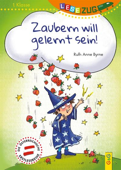 LESEZUG/1. Klasse: Zaubern will gelernt sein * * * Das Original: Die beliebteste Reihe für Erstleser – Mit Fibelschrift für den Lesestart– Lesen lernen für Kinder ab 6 Jahren
