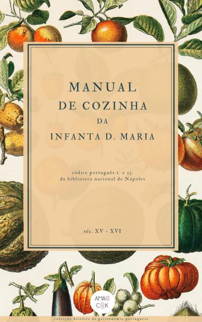 Manual de Cozinha da Infanta D. Maria (Colecção História da Gastronomia Portuguesa, #3)