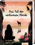 Funkelsee - Das Tal der verlorenen Pferde (Band 5)