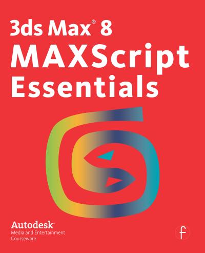 3ds Max 8 MAXScript Essentials