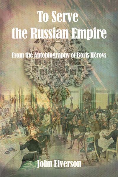 To Serve the Russian Empire