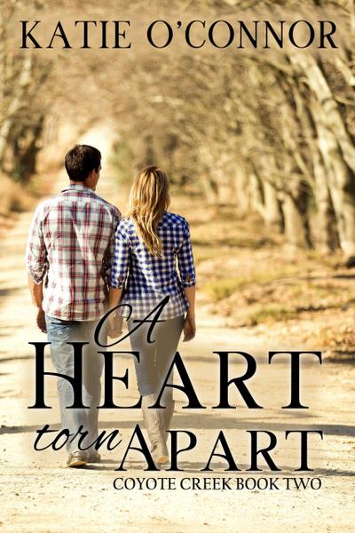 A Heart Torn Apart (Coyote Creek, #2)