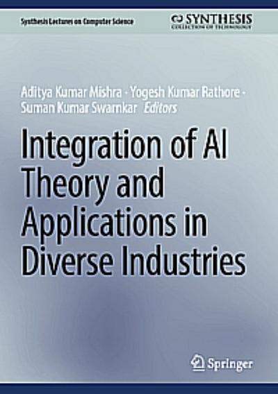 Integration of AI Theory and Applications in Diverse Industries