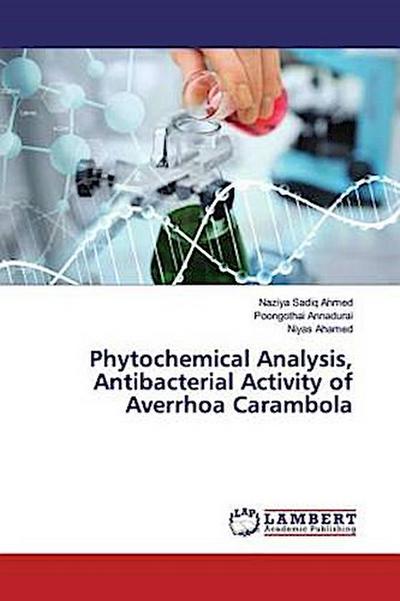 Phytochemical Analysis, Antibacterial Activity of Averrhoa Carambola