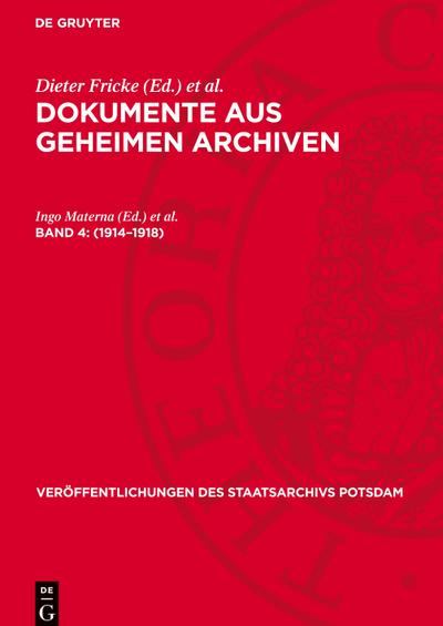 Dokumente aus geheimen Archiven 1914-1918