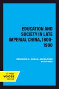 Education and Society in Late Imperial China, 1600-1900