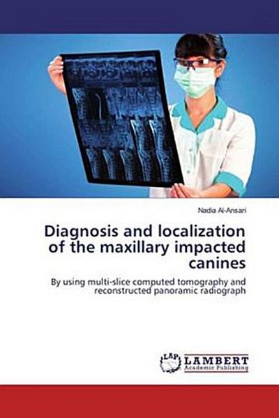 Diagnosis and localization of the maxillary impacted canines