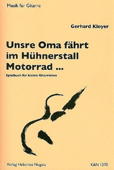 Unsre Oma fährt im Hühnerstall Motorrad...Spielbuch für kleine Gitarristen