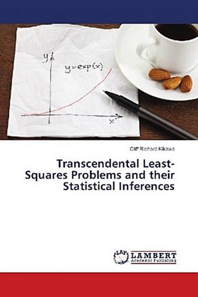 Transcendental Least-Squares Problems and their Statistical Inferences