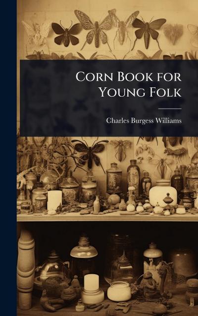 Corn Book for Young Folk