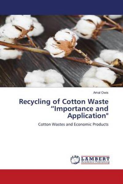 Recycling of Cotton Waste "Importance and Application"