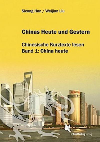 Chinas Heute und Gestern. Bd.1