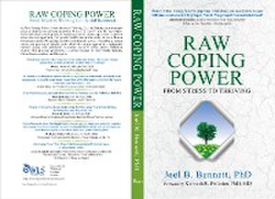 Raw Coping Power: From Stress to Thriving : (in life and business)