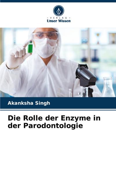 Die Rolle der Enzyme in der Parodontologie