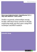 Studies on genetic relationships among locally cultivated Citrus varieties in Kerala employing matK and rbcL gene using PCR technique and RFLP markers