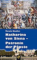 Katharina von Siena - Patronin der Päpste