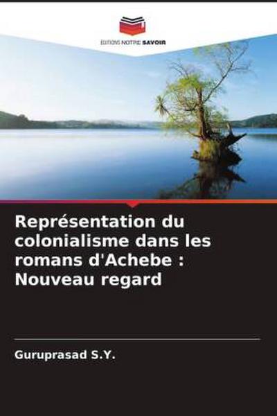 Représentation du colonialisme dans les romans d’Achebe : Nouveau regard