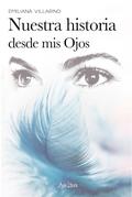 Nuestra historia desde mis ojos