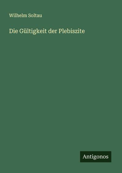 Die Gültigkeit der Plebiszite