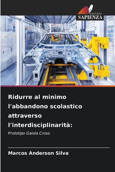 Ridurre al minimo l’abbandono scolastico attraverso l’interdisciplinarità:
