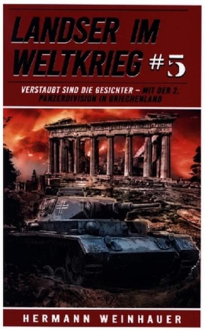 Landser im Weltkrieg 5 - Verstaubt sind die Gesichter