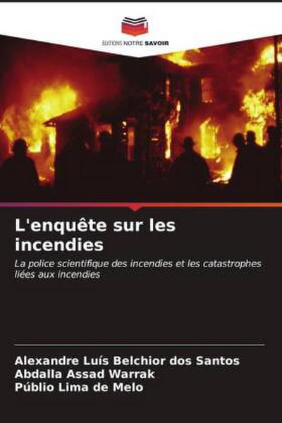 L’enquête sur les incendies