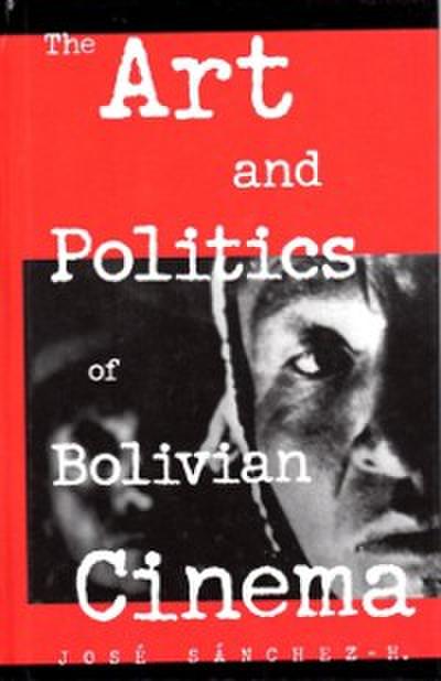 The Art and Politics of Bolivian Cinema