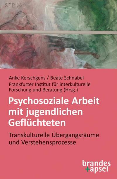 Psychosoziale Arbeit mit jugendlichen Geflüchteten