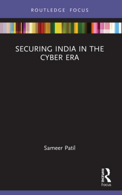 Securing India in the Cyber Era