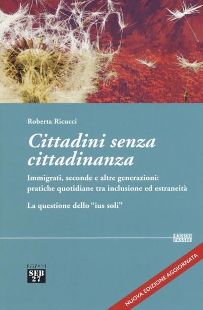 Ricucci, R: Cittadini senza cittadinanza. Immigrati, seconde